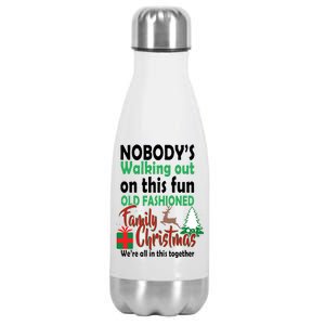 Nobody's Walking Out On This Fun Old Fashion Family Christmas Stainless Steel Insulated Water Bottle