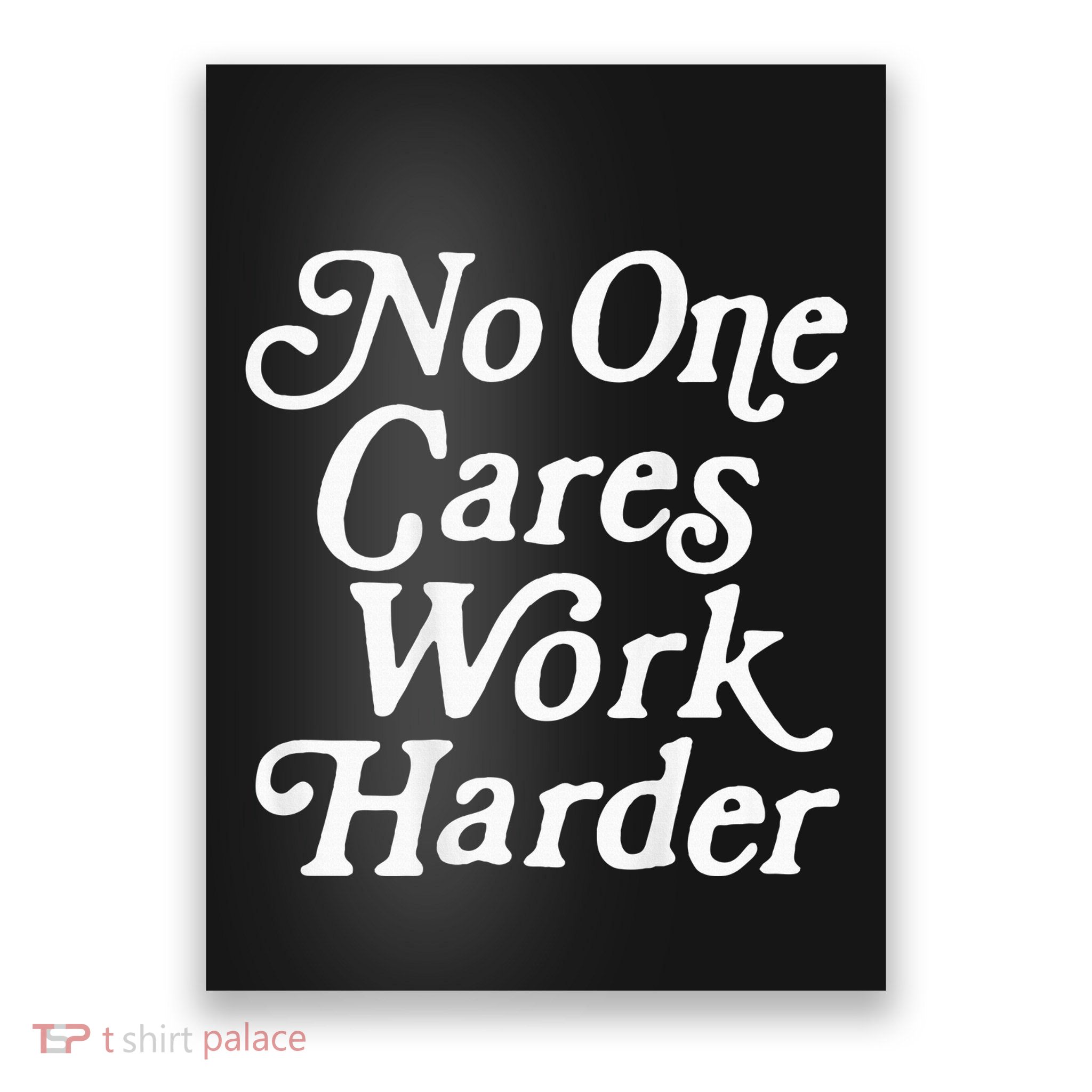 No One Cares Work Harder Funny Motivation Workout Poster