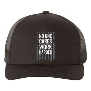 No One Cares Work Harder Motivational Workout Gym ON BACK Yupoong Adult 5-Panel Trucker Hat