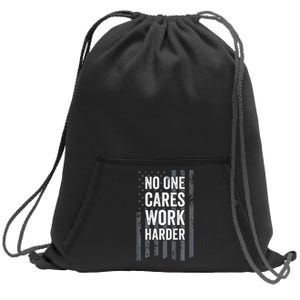 No One Cares Work Harder Motivational Workout Gym ON BACK Sweatshirt Cinch Pack Bag