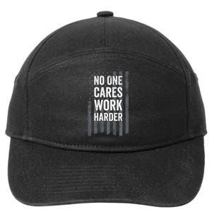 No One Cares Work Harder Motivational Workout Gym ON BACK 7-Panel Snapback Hat