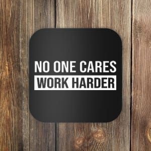 No One Cares Work Harder Motivational Workout & Gym Coaster