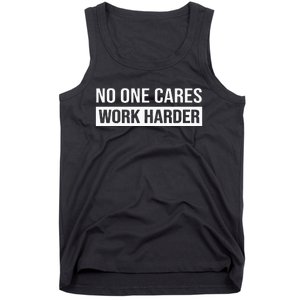 No One Cares Work Harder Motivational Workout & Gym Tank Top