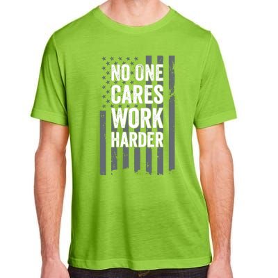 No One Cares Work Harder Motivational Workout Funny Gym Adult ChromaSoft Performance T-Shirt