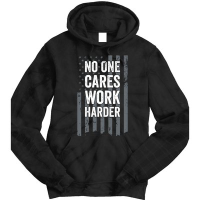 No One Cares Work Harder Motivational Workout Funny Gym Tie Dye Hoodie