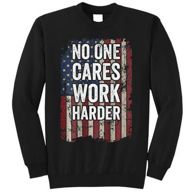 No One Cares Work Harder Gym Motivational Workout Sweatshirt