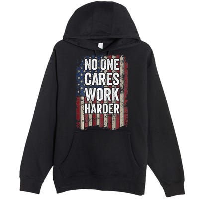 No One Cares Work Harder Gym Motivational Workout Premium Pullover Hoodie