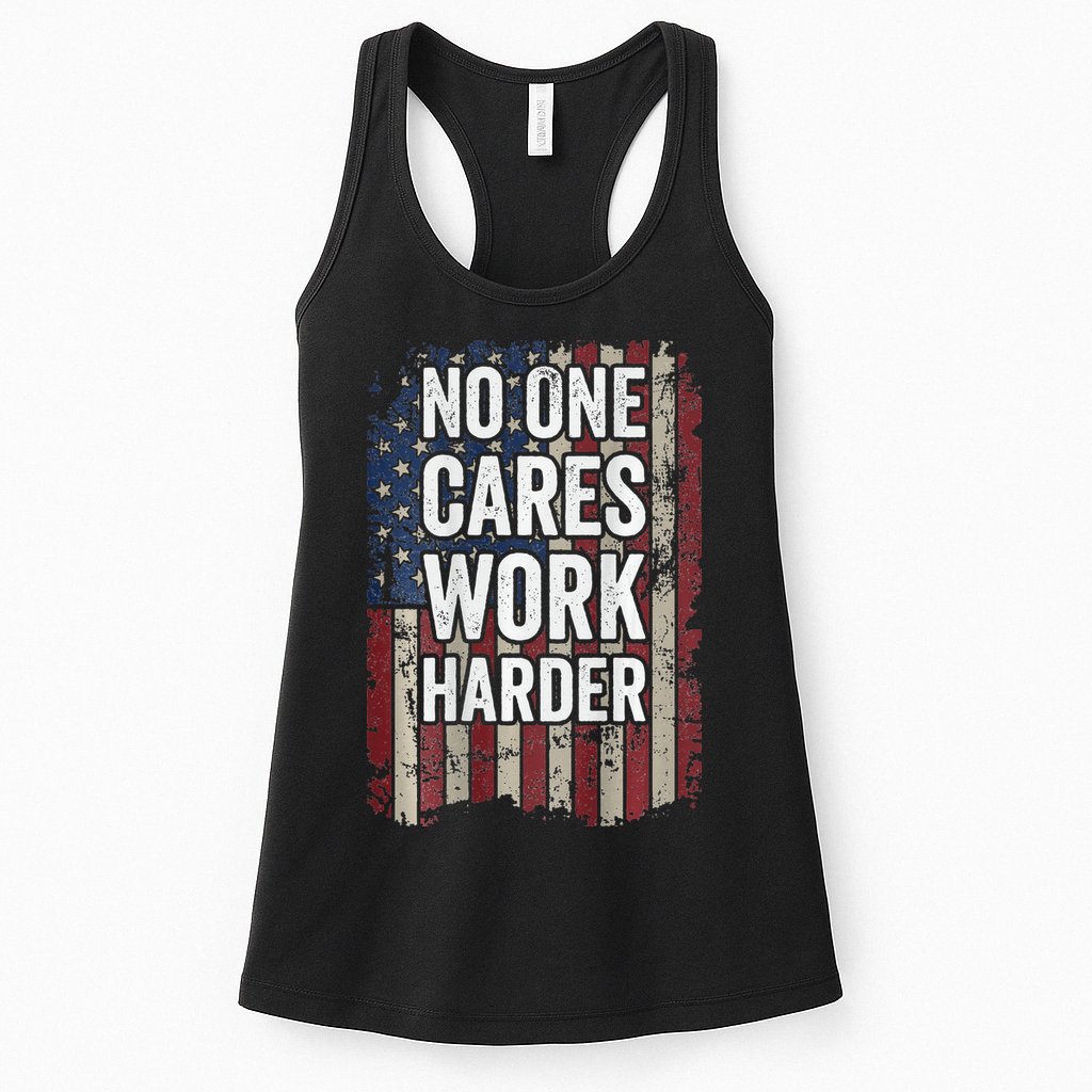 No One Cares Work Harder Gym Motivational Workout Womens Tank Top