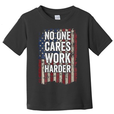 No One Cares Work Harder Gym Motivational Workout Toddler T-Shirt