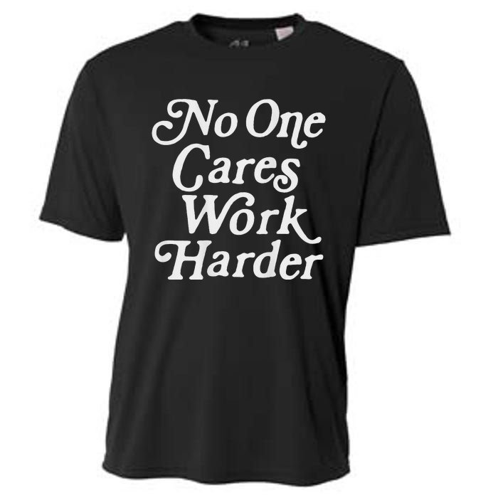 No One Cares Work Harder Gym Motivation Cooling Performance Crew T-Shirt