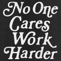 No One Cares Work Harder Gym Motivation Hat