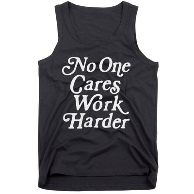 No One Cares Work Harder Gym Motivation Tank Top