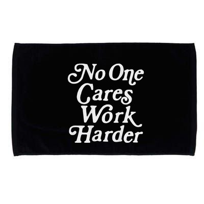 No One Cares Work Harder Gym Motivation Microfiber Hand Towel
