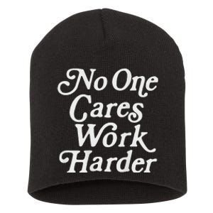 No One Cares Work Harder Gym Motivation Short Acrylic Beanie