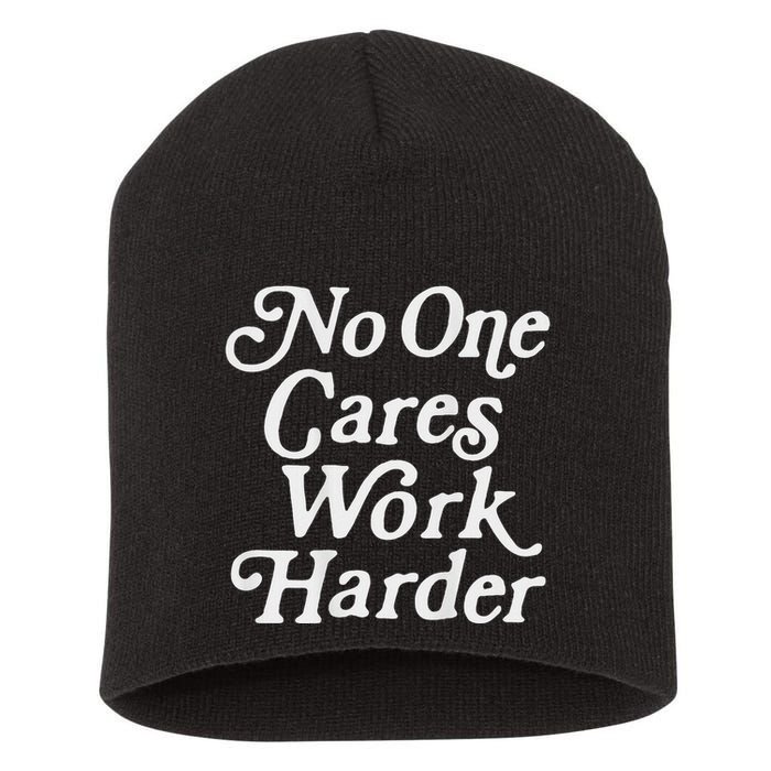 No One Cares Work Harder Gym Motivation Short Acrylic Beanie