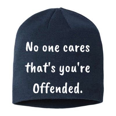 No One Cares Thats Youre Offended Sustainable Beanie