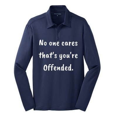 No One Cares Thats Youre Offended Silk Touch Performance Long Sleeve Polo