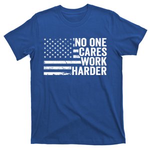 No One Cares Work Harder Fitness Motivational Workout Gym Cool Gift T-Shirt