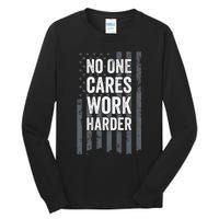 No One Cares Work Harder Motivational Workout Gym ON BACK Tall Long Sleeve T-Shirt