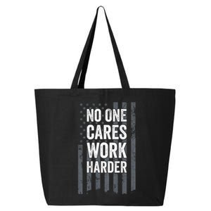 No One Cares Work Harder Motivational Workout Gym ON BACK 25L Jumbo Tote