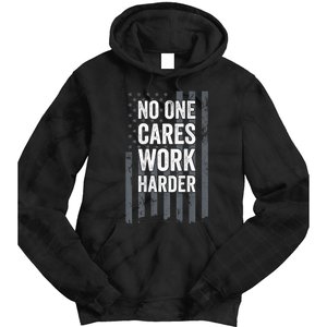 No One Cares Work Harder Motivational Workout Gym ON BACK Tie Dye Hoodie