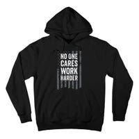 No One Cares Work Harder Motivational Workout Gym ON BACK Tall Hoodie