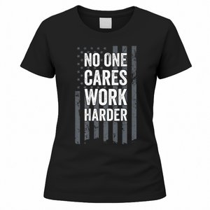 No One Cares Work Harder Motivational Workout Gym ON BACK Women's T-Shirt