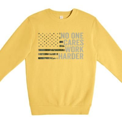 No One Cares Work Harder Motivational Workout Gym Camo Premium Crewneck Sweatshirt