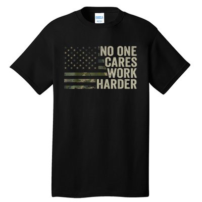 No One Cares Work Harder Motivational Workout Gym Camo Tall T-Shirt