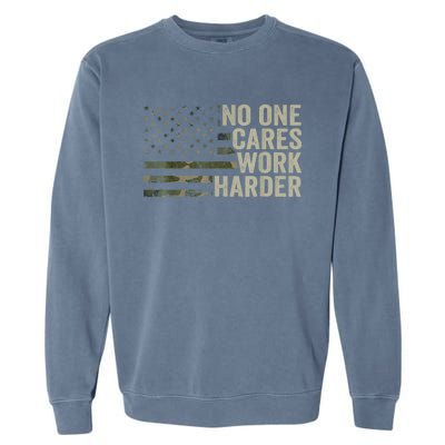 No One Cares Work Harder Motivational Workout Gym Camo Garment-Dyed Sweatshirt