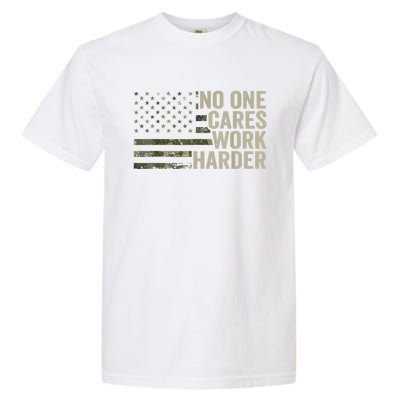 No One Cares Work Harder Motivational Workout Gym Camo Garment-Dyed Heavyweight T-Shirt