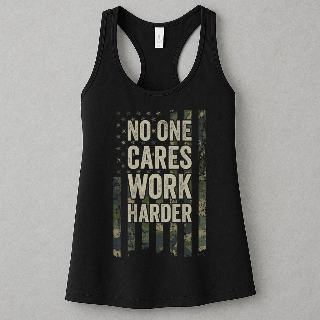 No One Cares Work Harder Motivational Workout Gym Womens Tank Top