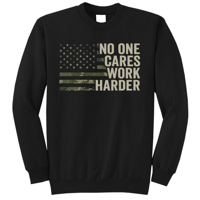 No One Cares Work Harder Motivational Workout Gym Camo Tall Sweatshirt