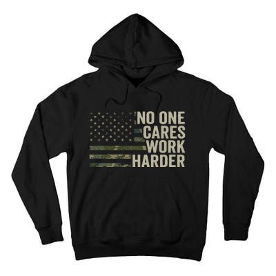 No One Cares Work Harder Motivational Workout Gym Camo Tall Hoodie