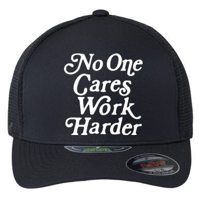 No One Cares Work Harder Funny Motivation Workout Gym Lovers Flexfit Unipanel Trucker Cap