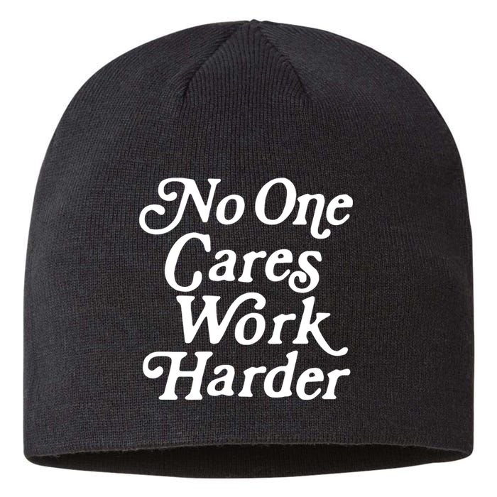 No One Cares Work Harder Funny Motivation Workout Gym Lovers Sustainable Beanie