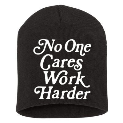 No One Cares Work Harder Funny Motivation Workout Gym Lovers Short Acrylic Beanie