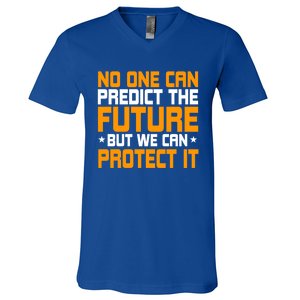 No One Can Produce The Future But We Can Protect It Gift V-Neck T-Shirt