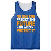 No One Can Produce The Future But We Can Protect It Gift Mesh Reversible Basketball Jersey Tank