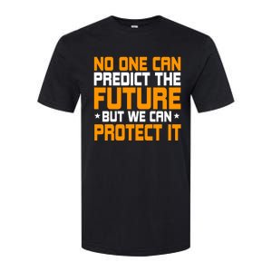 No One Can Produce The Future But We Can Protect It Gift Softstyle CVC T-Shirt