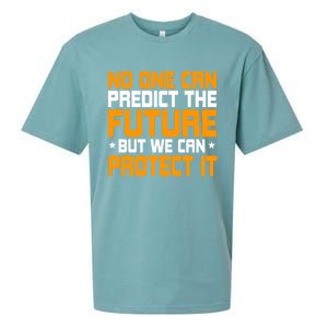 No One Can Produce The Future But We Can Protect It Gift Sueded Cloud Jersey T-Shirt