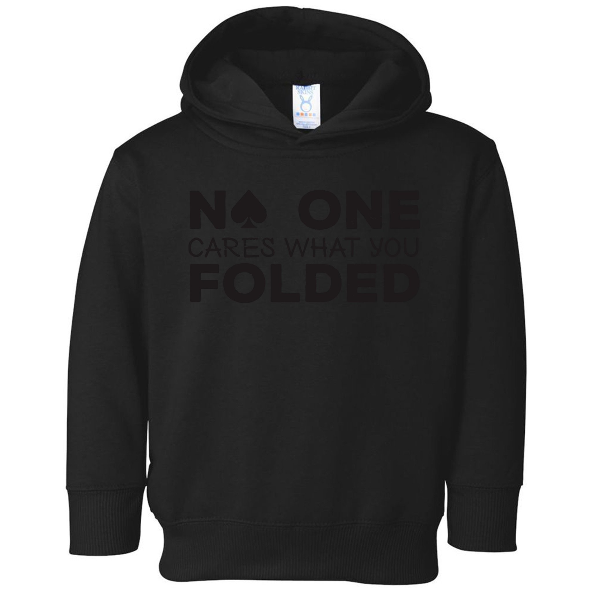 No One Cares What You Folded Cards Poker Texas Holdem Birthday Porker Toddler Hoodie