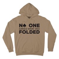 No One Cares What You Folded Cards Poker Texas Holdem Birthday Porker Hoodie