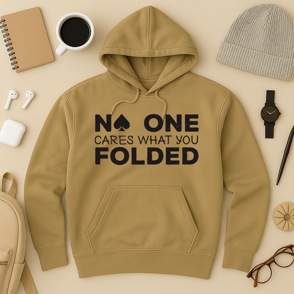 No One Cares What You Folded Cards Poker Texas Holdem Birthday Porker Hoodie