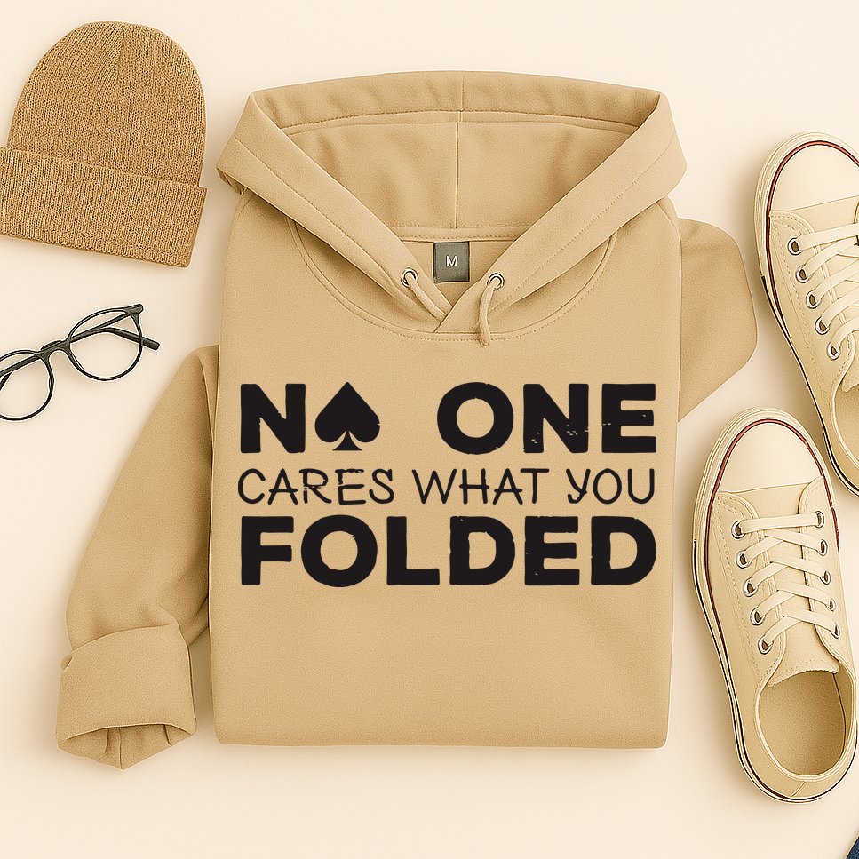 No One Cares What You Folded Cards Poker Texas Holdem Birthday Porker Hoodie