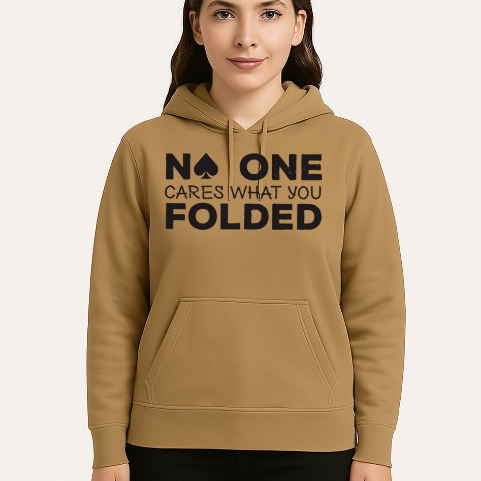 No One Cares What You Folded Cards Poker Texas Holdem Birthday Porker Hoodie