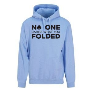 No One Cares What You Folded Cards Poker Texas Holdem Birthday Porker Unisex Surf Hoodie