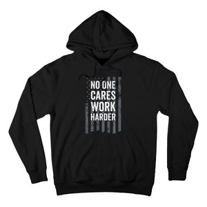 No One Cares Work Harder Motivational Workout Gym ON BACK Hoodie