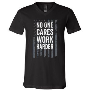 No One Cares Work Harder Motivational Workout Gym ON BACK V-Neck T-Shirt