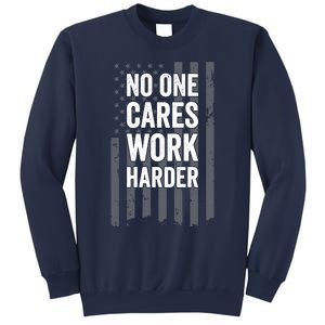 No One Cares Work Harder Motivational Workout Gym - ON BACK Sweatshirt